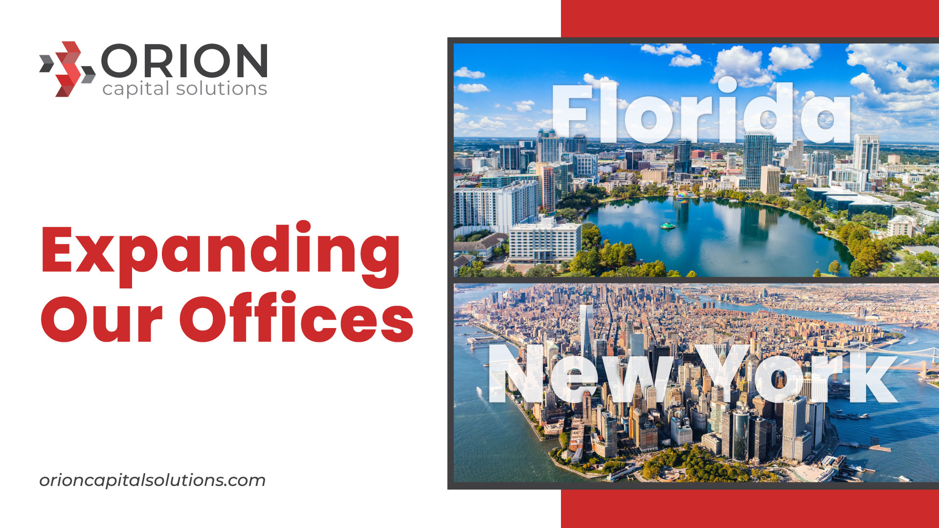 Orion Capital Solutions announces new office locations in Orchard Park, New York and Fort Myers, Florida.